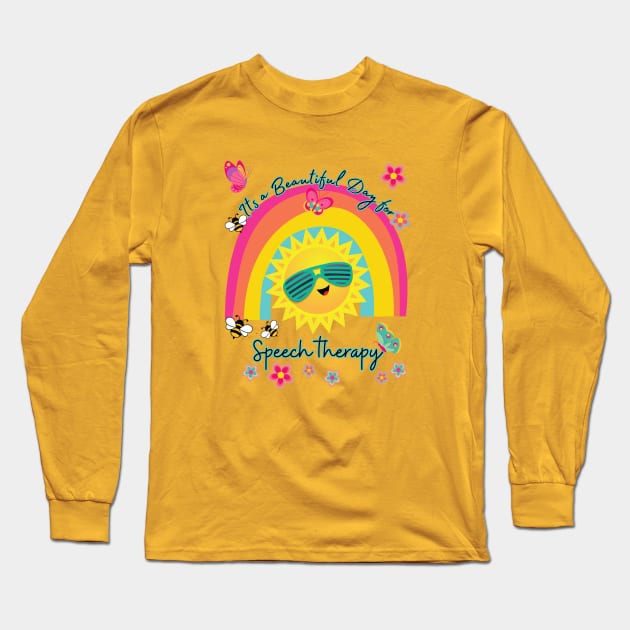 Its a Beautiful Day for Speech Therapy Rainbow Sunshine. Long Sleeve T-Shirt by Daisy Blue Designs